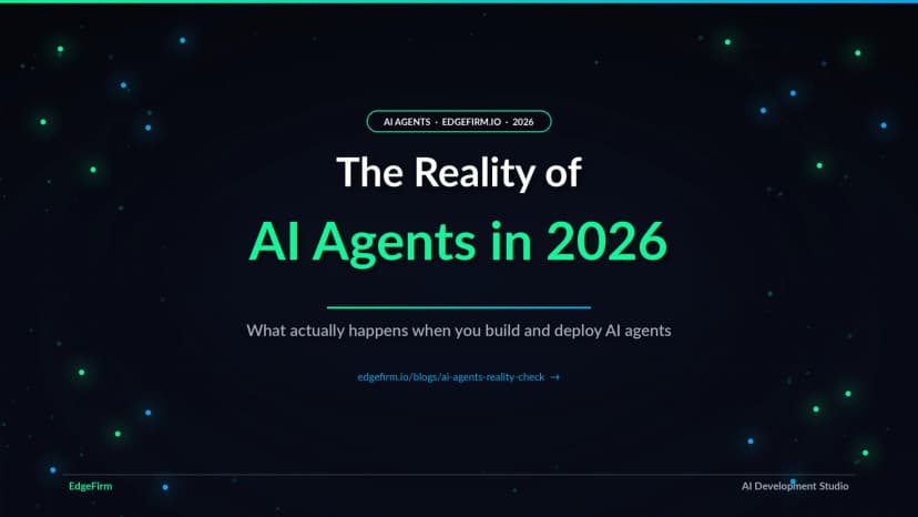 The Reality of AI Agents in 2026: What Nobody Tells You Before You Build