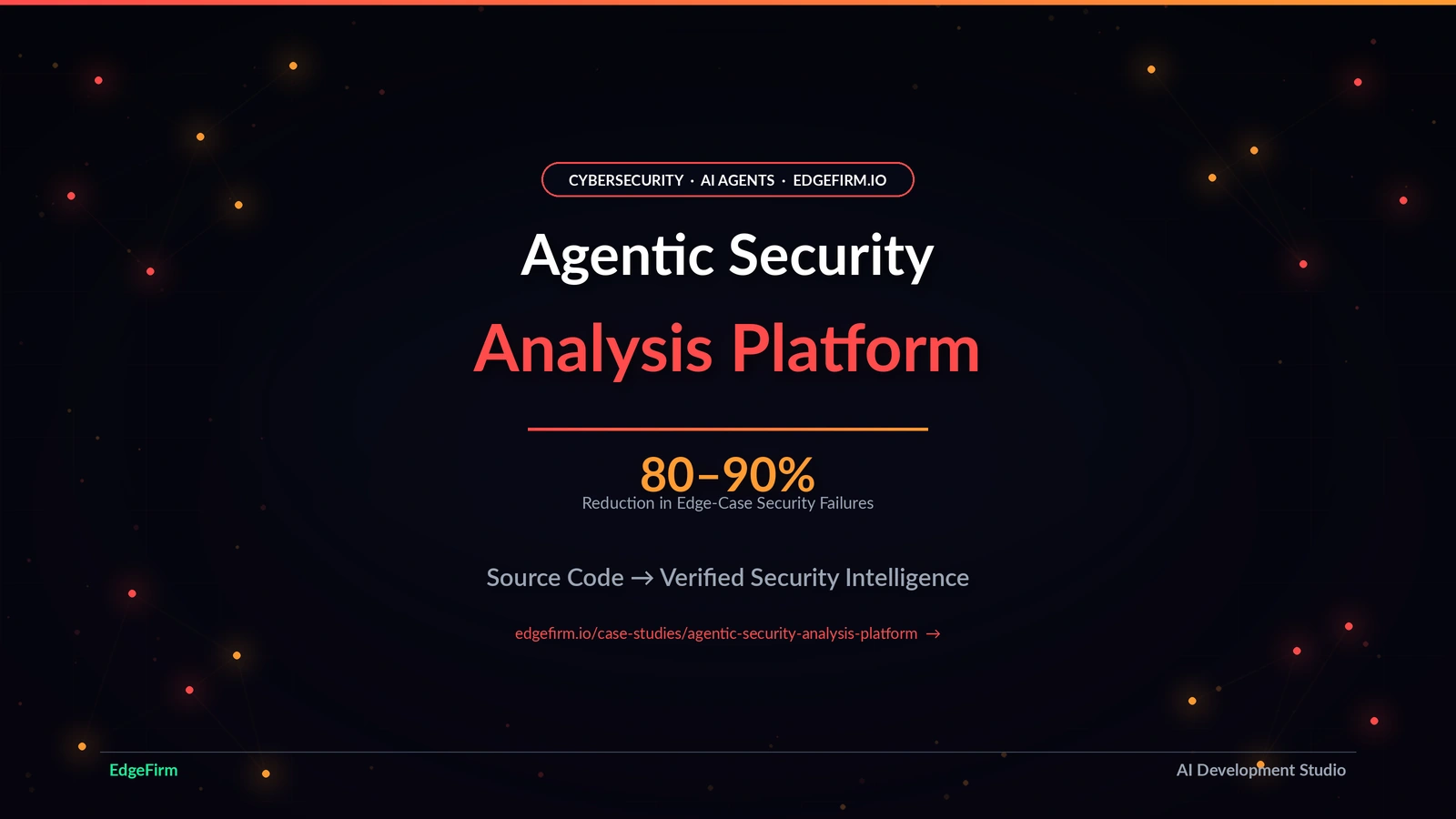 Agentic Security Cybersecurity case study by EdgeFirm